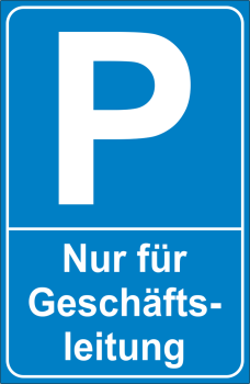 Parkplatzschild Nur für Geschäftsleitung Blau